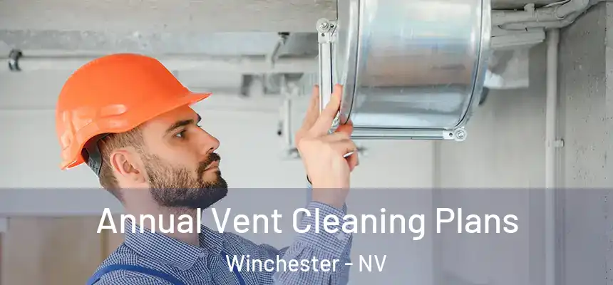  Annual Vent Cleaning Plans Winchester - NV