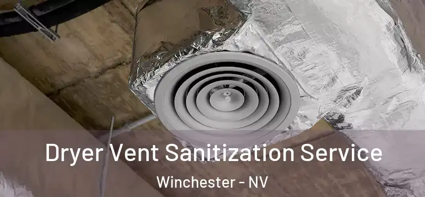  Dryer Vent Sanitization Service Winchester - NV