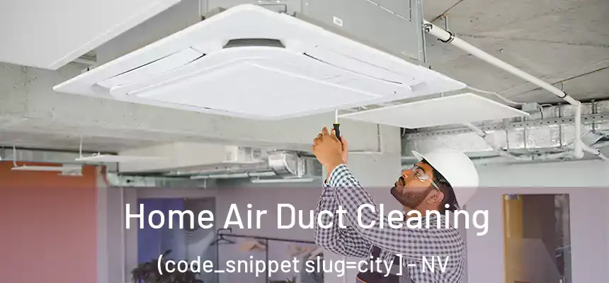  Home Air Duct Cleaning (code_snippet slug=city] - NV